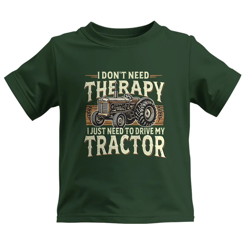 Image of Don't Need Therapy Need To Drive My Tractor - Kids Heavy Cotton™ Tee