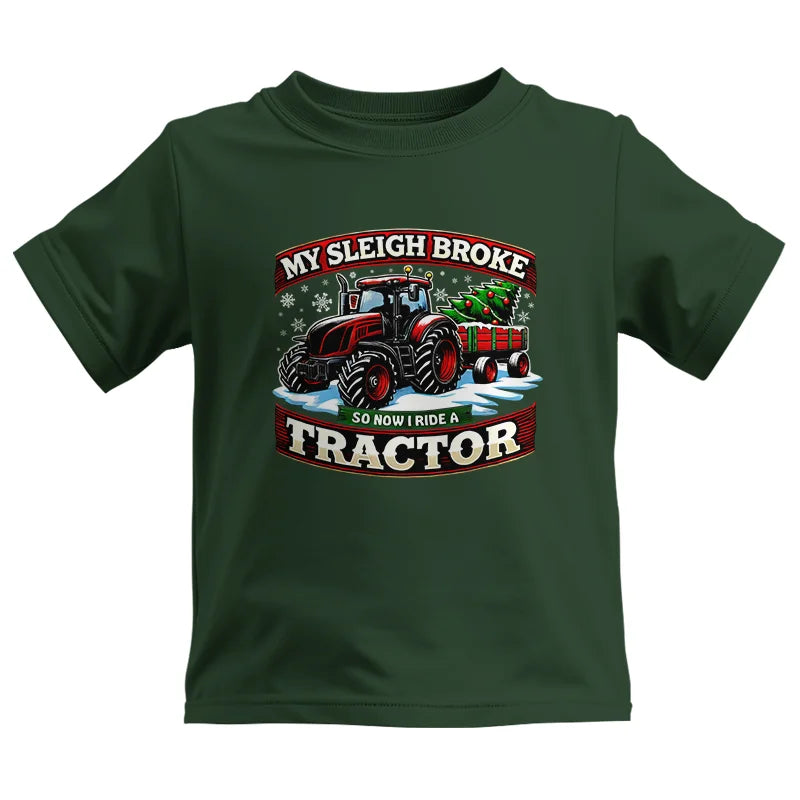 My Sleigh Broke So Now I Ride A Tractor - Kids Heavy Cotton™ Tee