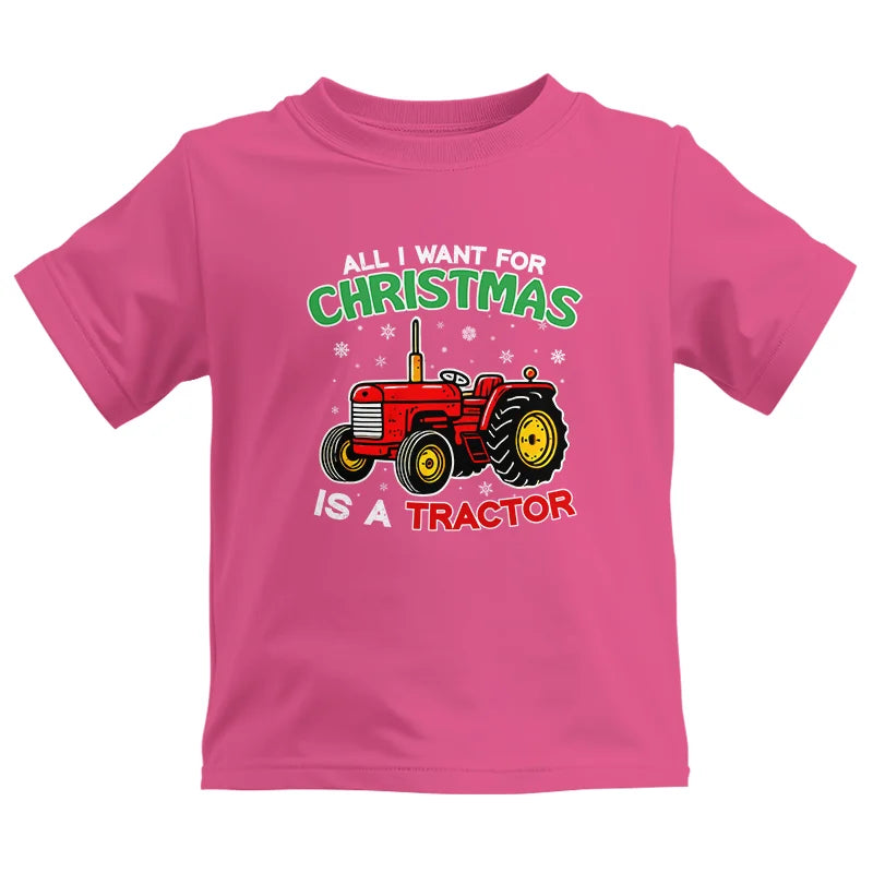 All I Want For Christmas Is A Tractor - Kids Heavy Cotton™ Tee