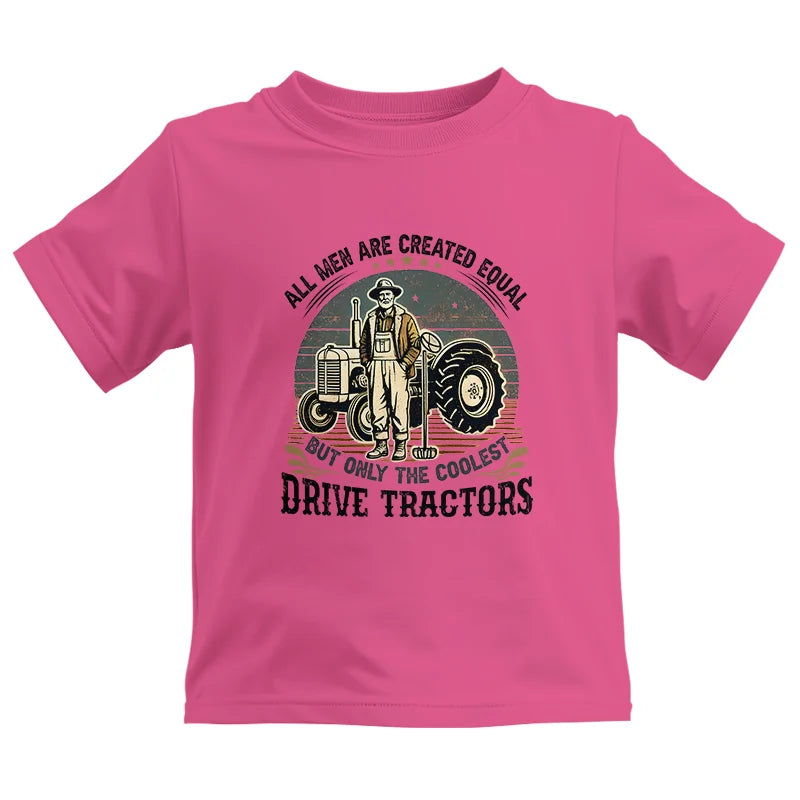 All Men Equal But The Coolest Drive Tractors - Kids Heavy Cotton™ Tee