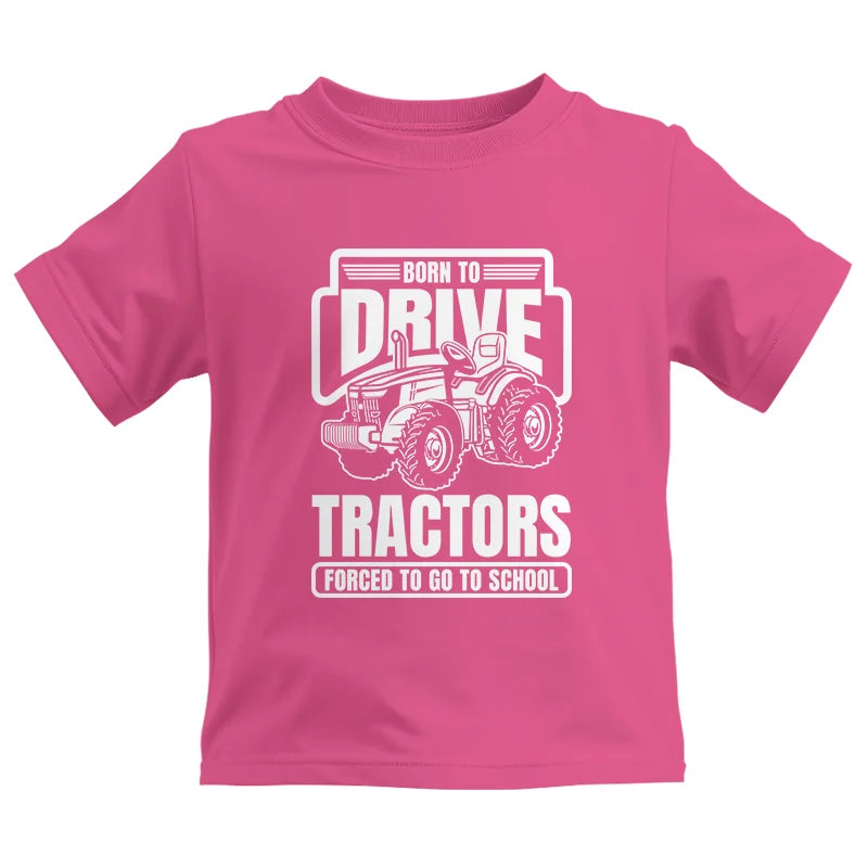 Born To Drive Tractors Forced To Go To School - Kids Heavy Cotton™ Tee