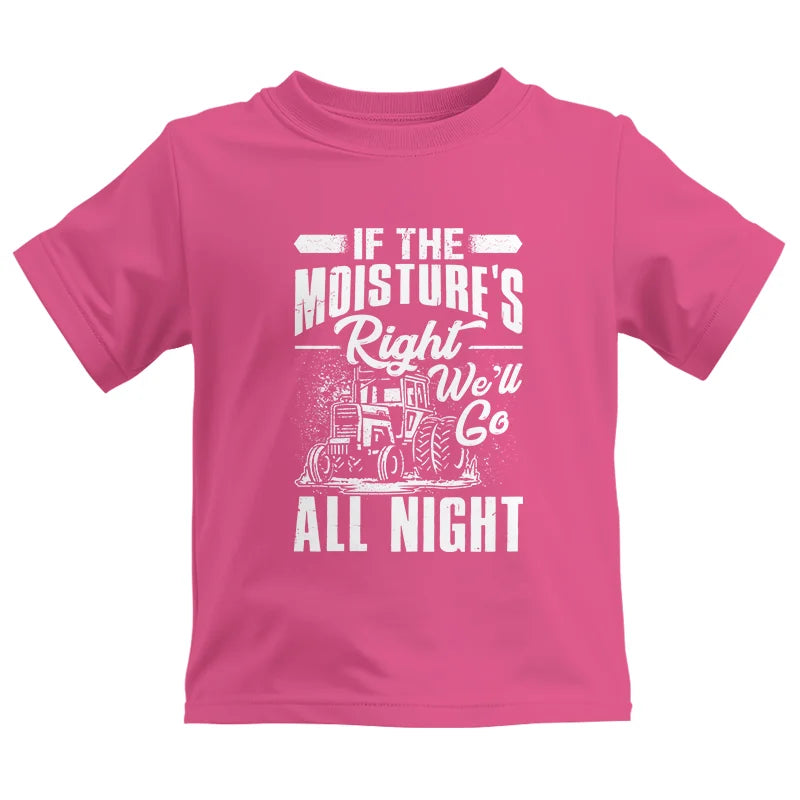 Farmer Tractor If Moistures Right We'll Go All Night - Kids Heavy Cotton™ Tee