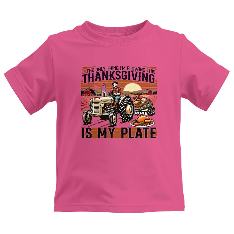 The Only Thing I’m Plowing This Thanksgiving is My Plate 1 - Kids Heavy Cotton™ Tee