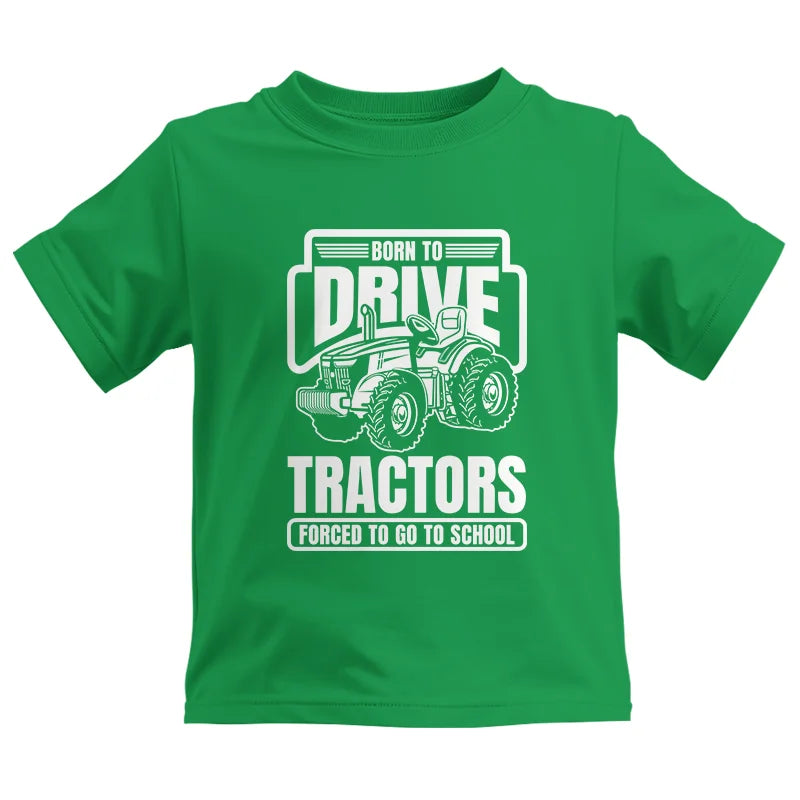 Born To Drive Tractors Forced To Go To School - Kids Heavy Cotton™ Tee