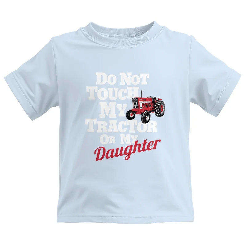 Do Not Touch My Tractor Or My Daughter - Kids Heavy Cotton™ Tee