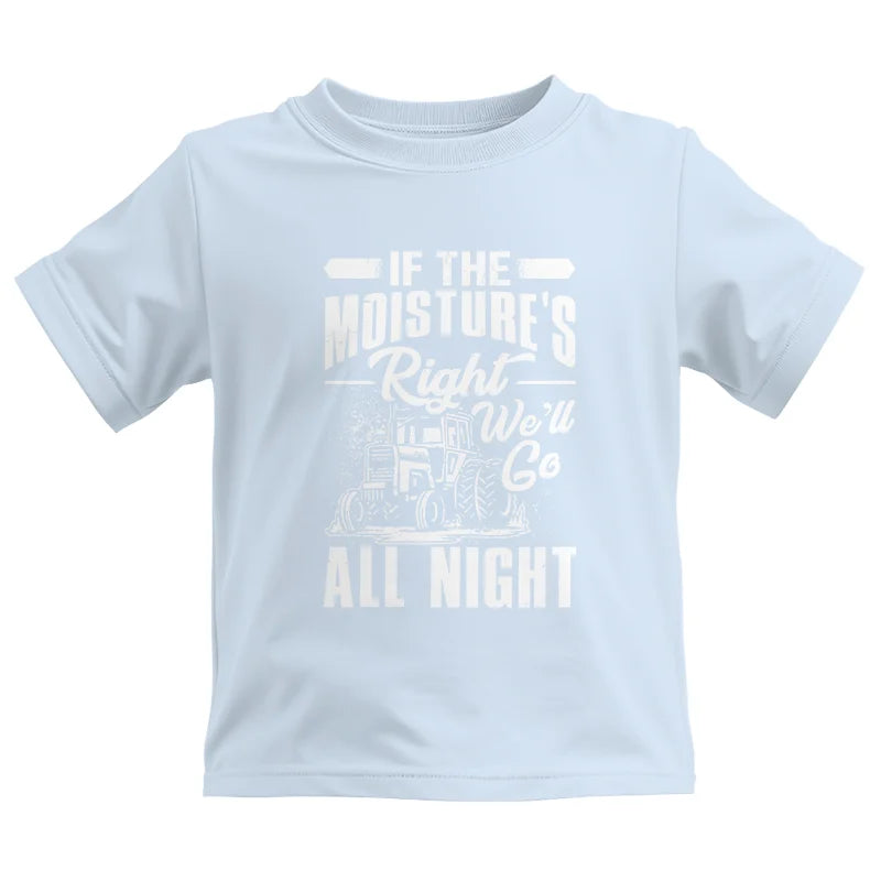 Farmer Tractor If Moistures Right We'll Go All Night - Kids Heavy Cotton™ Tee