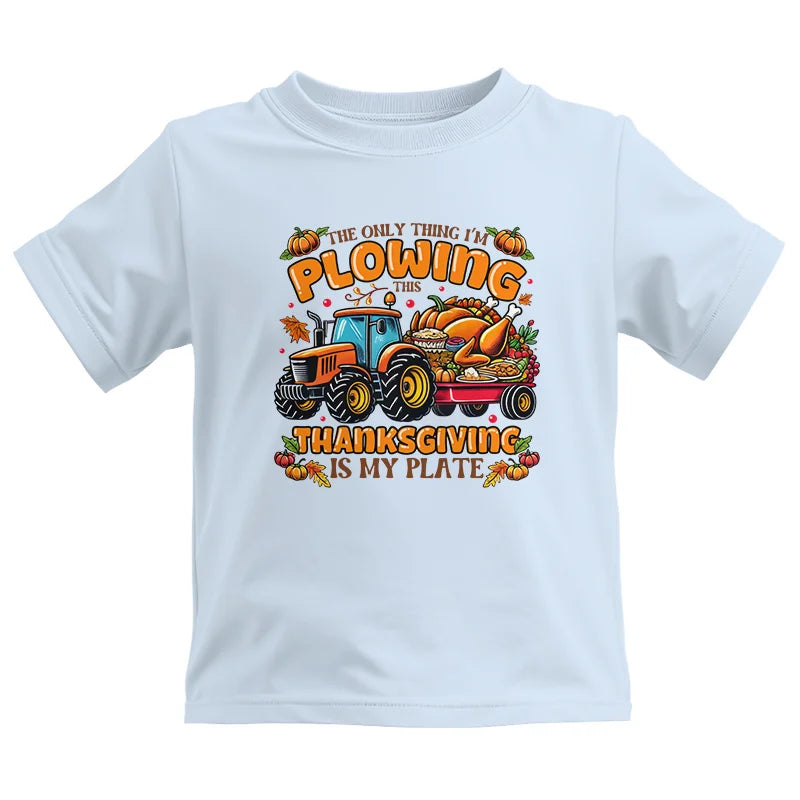 The Only Thing I’m Plowing This Thanksgiving is My Plate 2 - Kids Heavy Cotton™ Tee