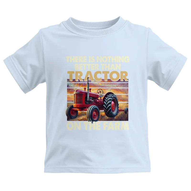 There Is Nothing Better Than Tractor On The Farm 1 - Kids Heavy Cotton™ Tee