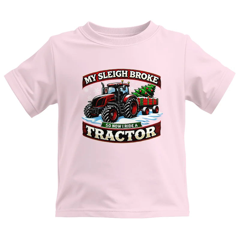 My Sleigh Broke So Now I Ride A Tractor - Kids Heavy Cotton™ Tee