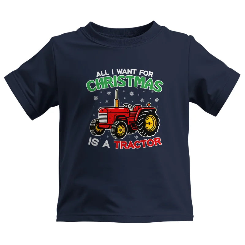 All I Want For Christmas Is A Tractor - Kids Heavy Cotton™ Tee