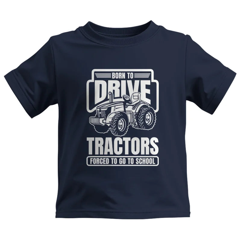 Born To Drive Tractors Forced To Go To School - Kids Heavy Cotton™ Tee