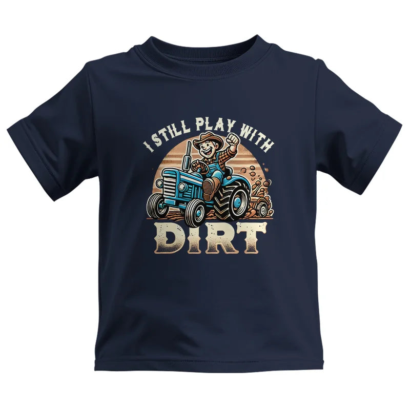 I Still Play With Dirt 2 - Kids Heavy Cotton™ Tee