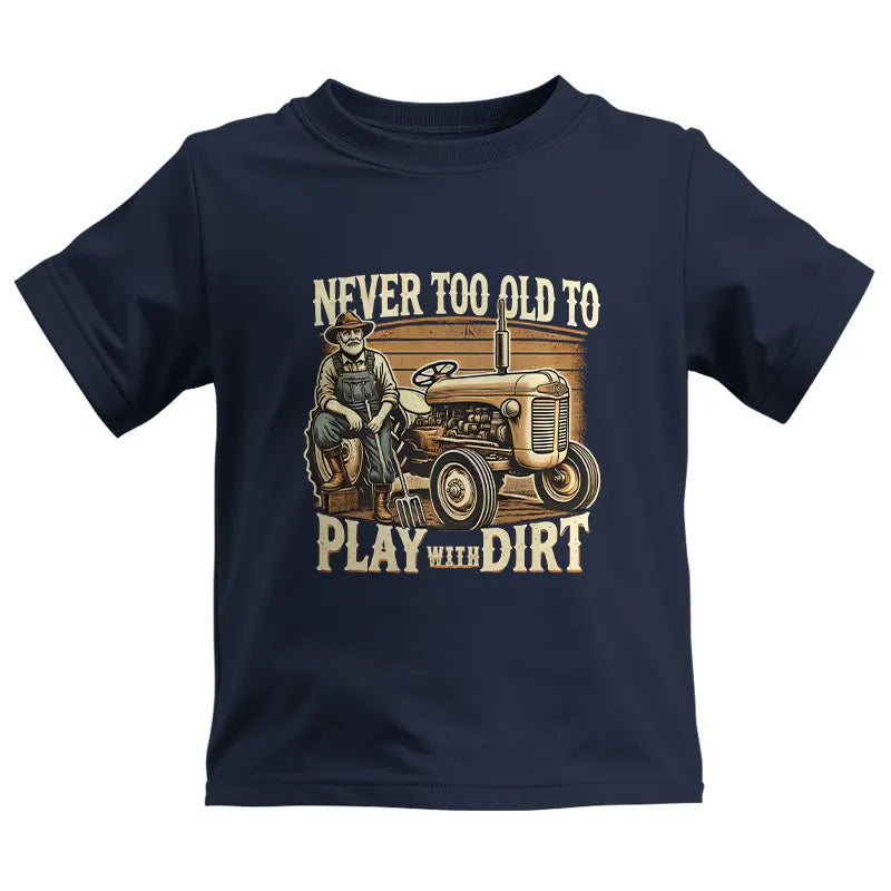 Image of Never Too Old To Play With Dirt - Kids Heavy Cotton™ Tee