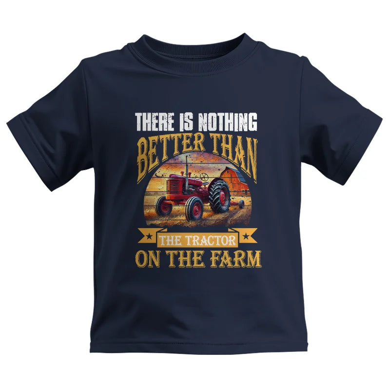 There Is Nothing Better Than Tractor On The Farm 2 - Kids Heavy Cotton™ Tee