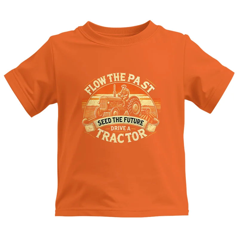 Image of Flow The Past Seed The Future Drive A Tractor - Kids Heavy Cotton™ Tee