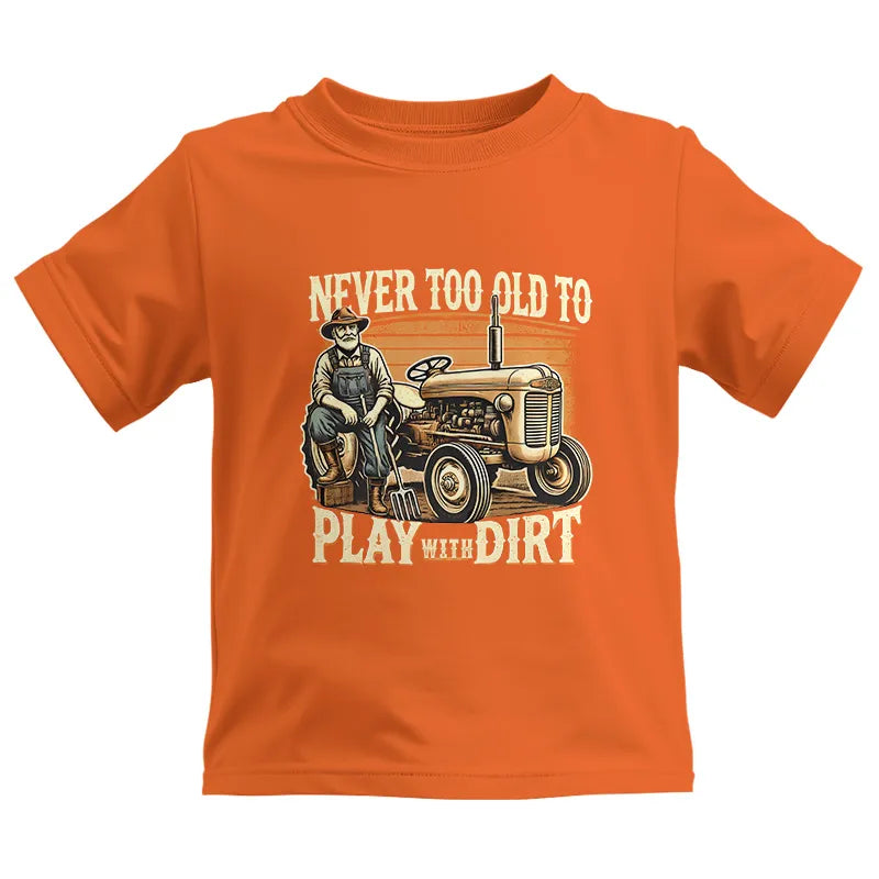 Never Too Old To Play With Dirt - Kids Heavy Cotton™ Tee