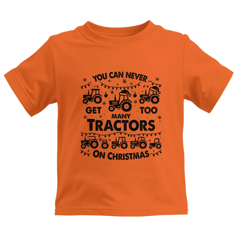 You Can Never Get Too Many Tractors On Christmas - Kids Heavy Cotton™ Tee