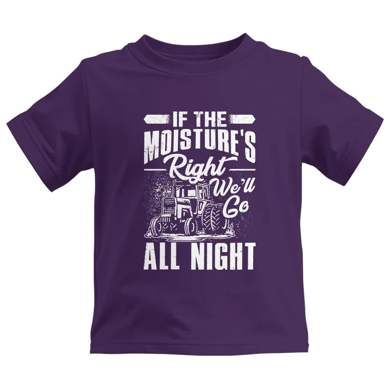 Farmer Tractor If Moistures Right We'll Go All Night - Kids Heavy Cotton™ Tee