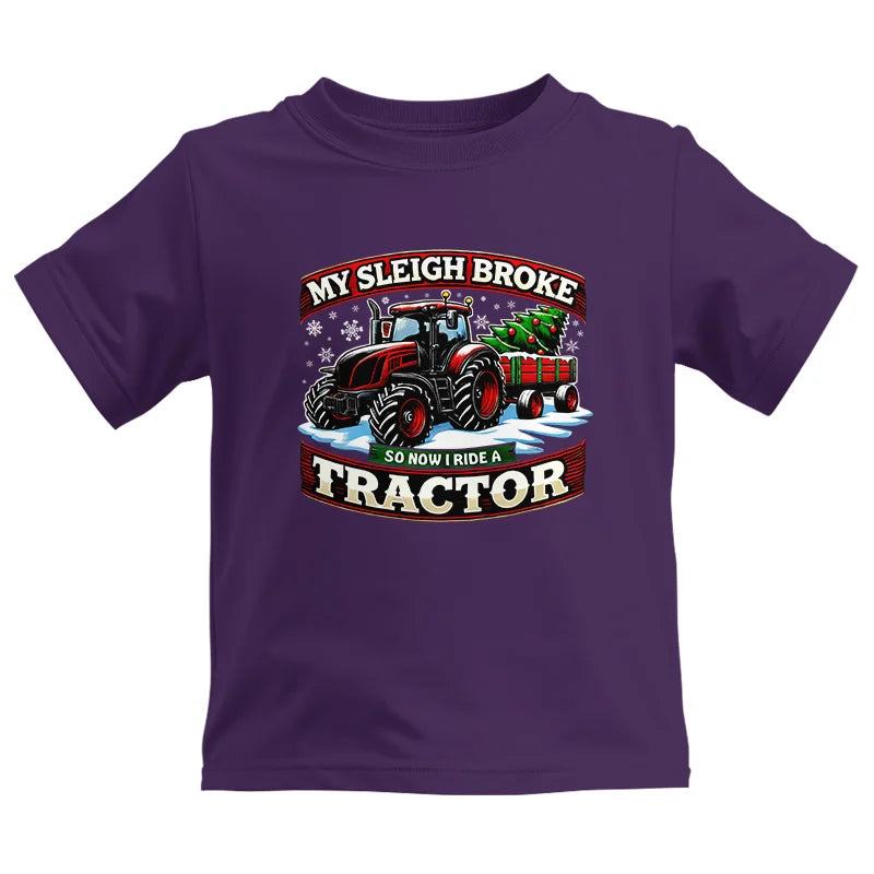 My Sleigh Broke So Now I Ride A Tractor - Kids Heavy Cotton™ Tee