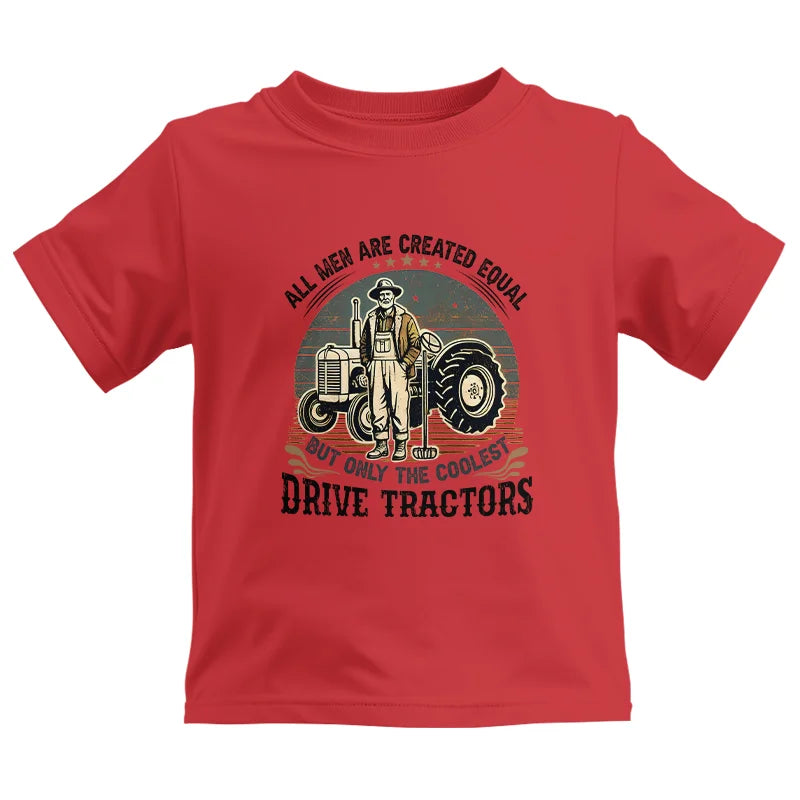 All Men Equal But The Coolest Drive Tractors - Kids Heavy Cotton™ Tee