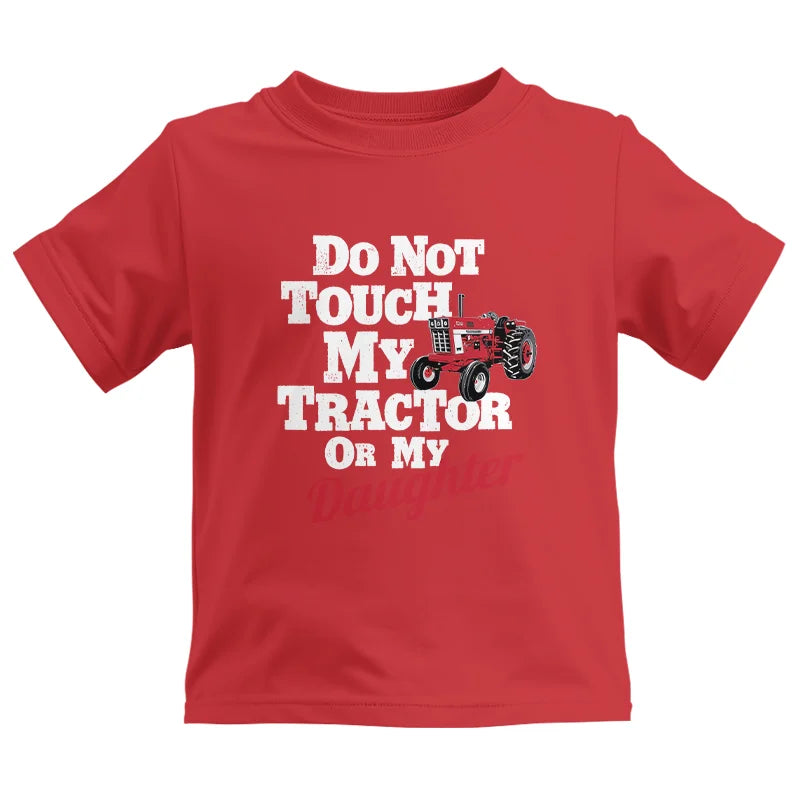 Do Not Touch My Tractor Or My Daughter - Kids Heavy Cotton™ Tee