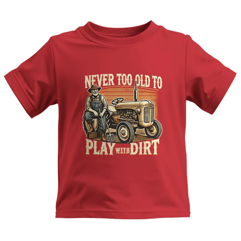 Never Too Old To Play With Dirt - Kids Heavy Cotton™ Tee