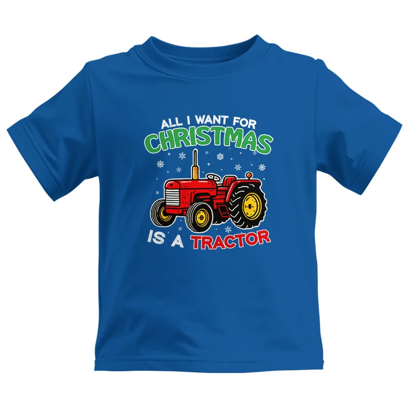 All I Want For Christmas Is A Tractor - Kids Heavy Cotton™ Tee