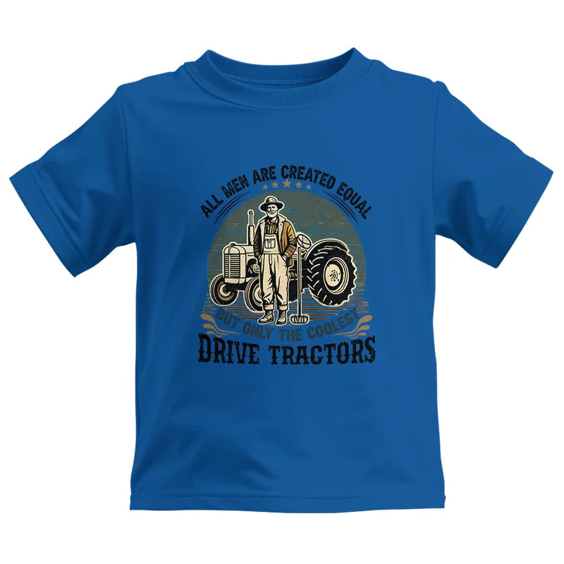 All Men Equal But The Coolest Drive Tractors - Kids Heavy Cotton™ Tee