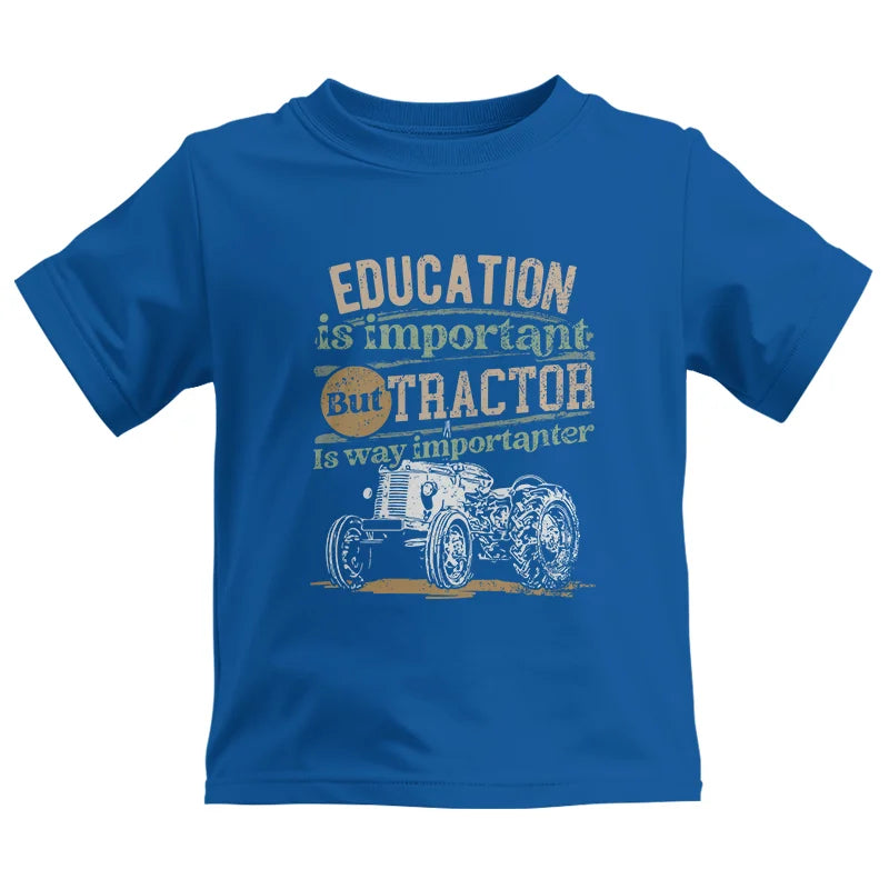 Funny Education Is Important But Tractor Is Importanter - Kids Heavy Cotton™ Tee