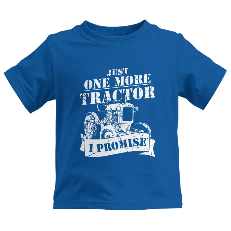 Just One More Tractor I Promise Farmers Farming Farm - Kids Heavy Cotton™ Tee