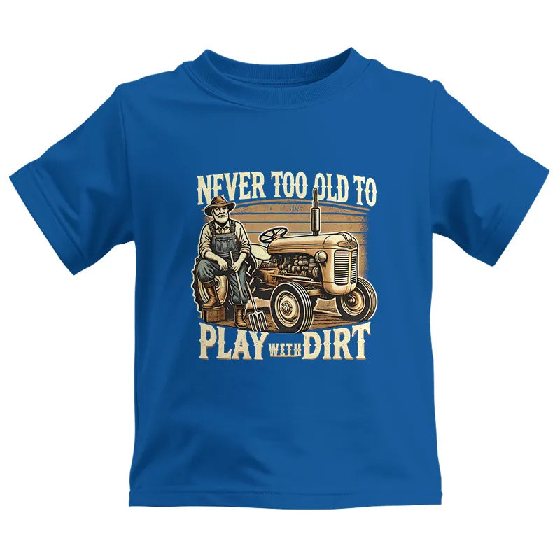 Never Too Old To Play With Dirt - Kids Heavy Cotton™ Tee