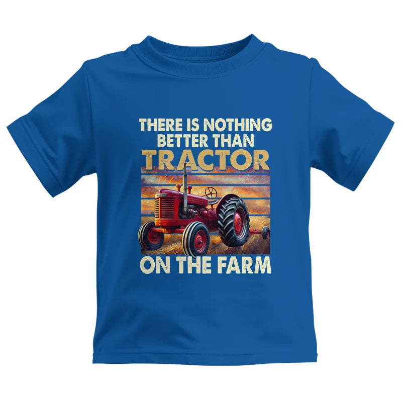 There Is Nothing Better Than Tractor On The Farm 1 - Kids Heavy Cotton™ Tee