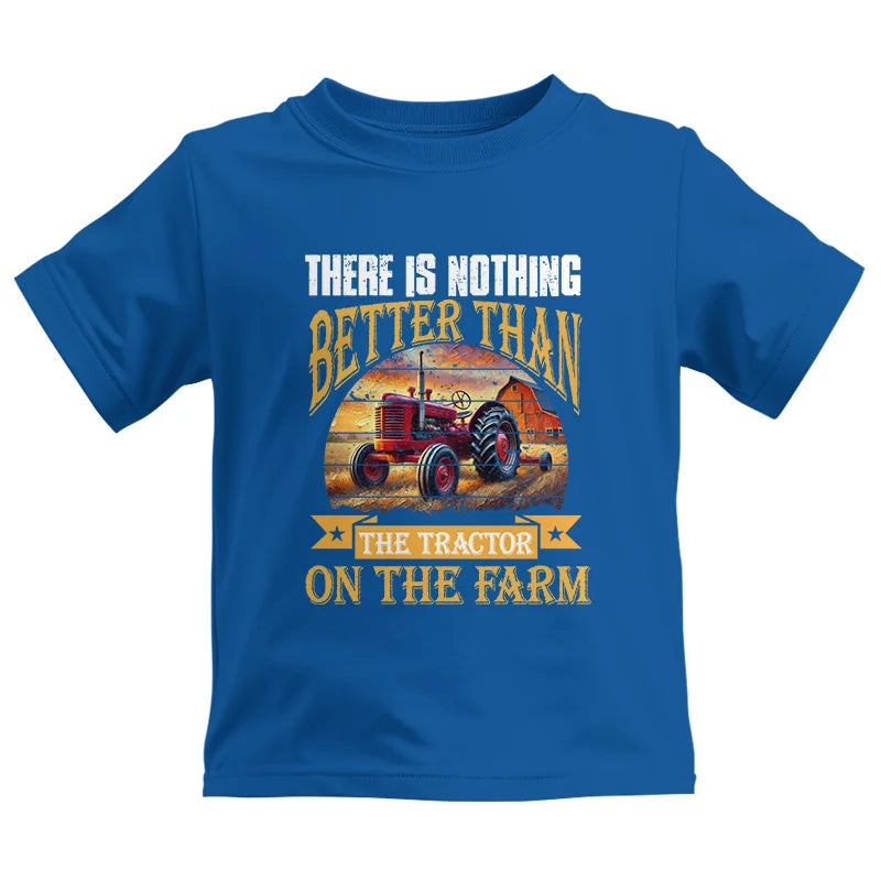 There Is Nothing Better Than Tractor On The Farm 2 - Kids Heavy Cotton™ Tee