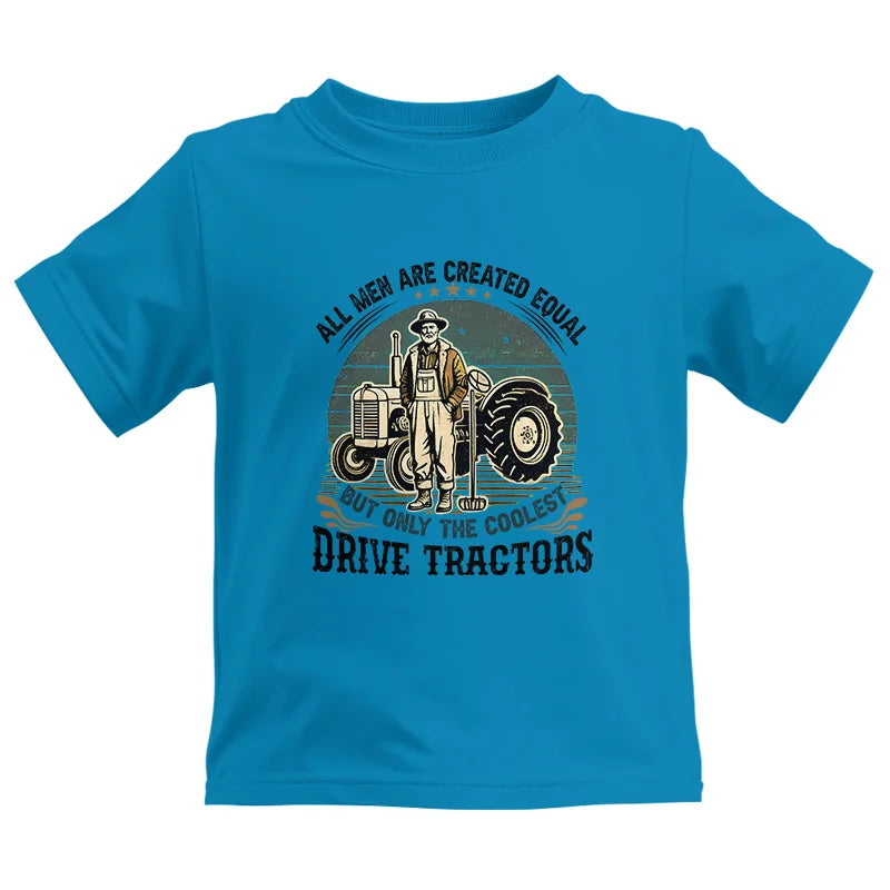 All Men Equal But The Coolest Drive Tractors - Kids Heavy Cotton™ Tee