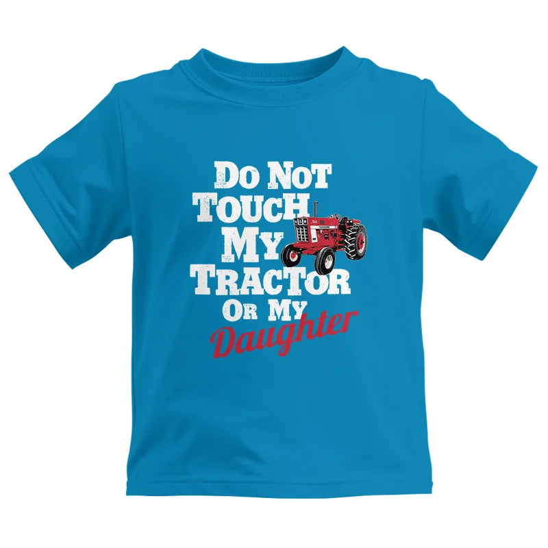 Do Not Touch My Tractor Or My Daughter - Kids Heavy Cotton™ Tee