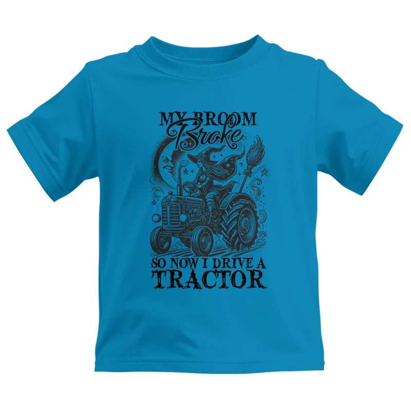 My Broom Broke So Now I Drive A Tractor - Kids Heavy Cotton™ Tee