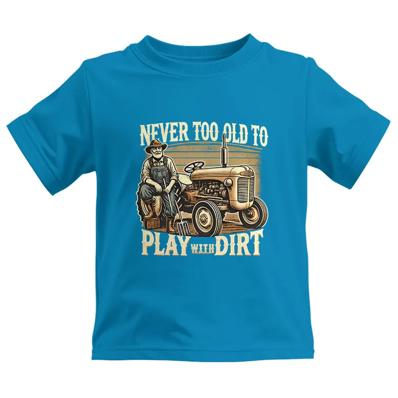 Never Too Old To Play With Dirt - Kids Heavy Cotton™ Tee