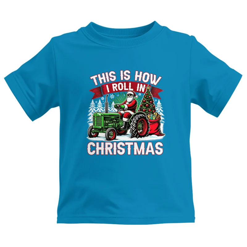 Image of This Is How I Roll In Christmas - Kids Heavy Cotton™ Tee