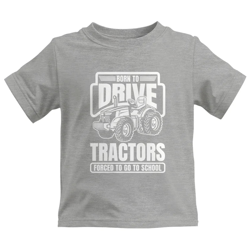 Born To Drive Tractors Forced To Go To School - Kids Heavy Cotton™ Tee