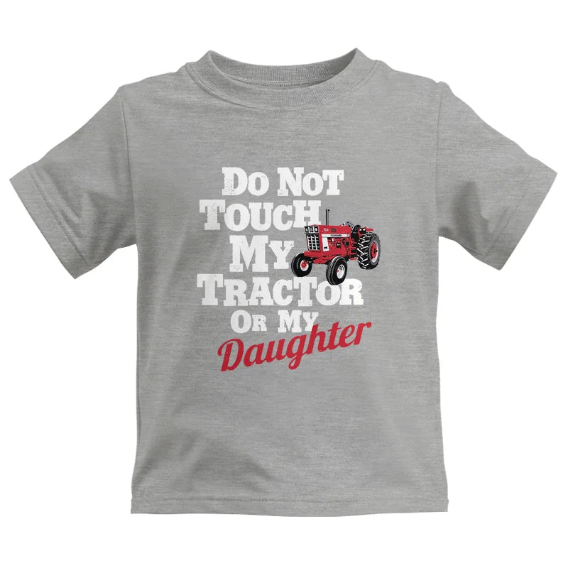 Do Not Touch My Tractor Or My Daughter - Kids Heavy Cotton™ Tee