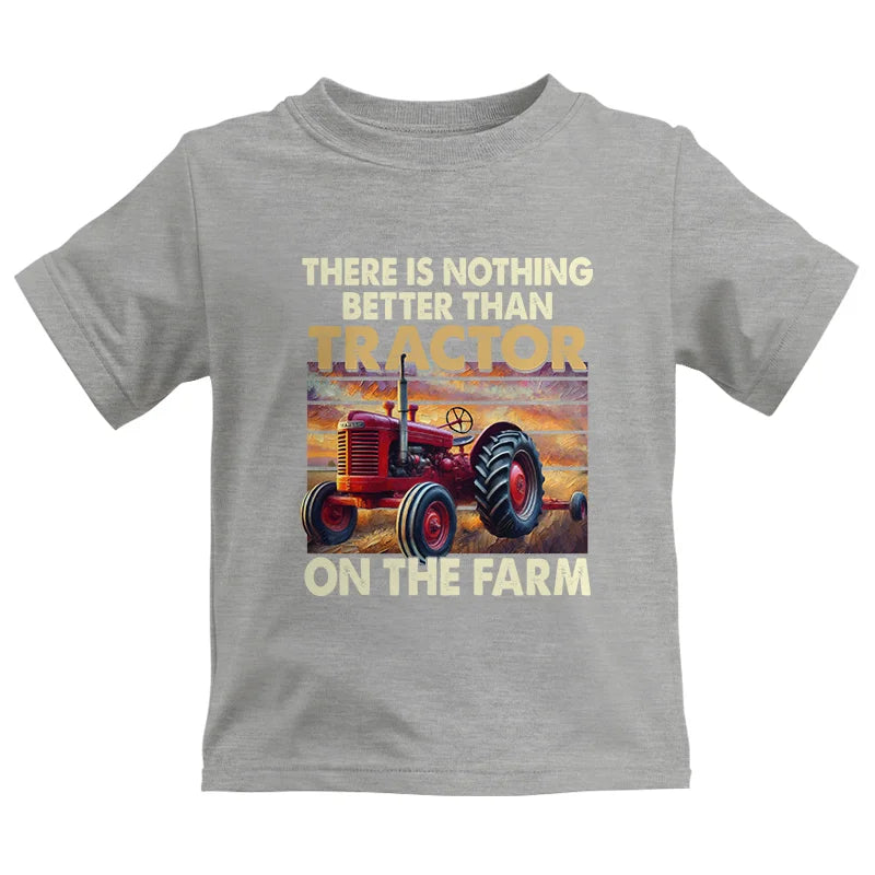 There Is Nothing Better Than Tractor On The Farm 1 - Kids Heavy Cotton™ Tee