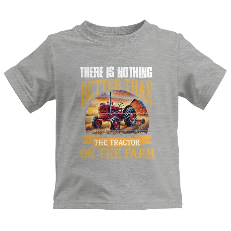 There Is Nothing Better Than Tractor On The Farm 2 - Kids Heavy Cotton™ Tee