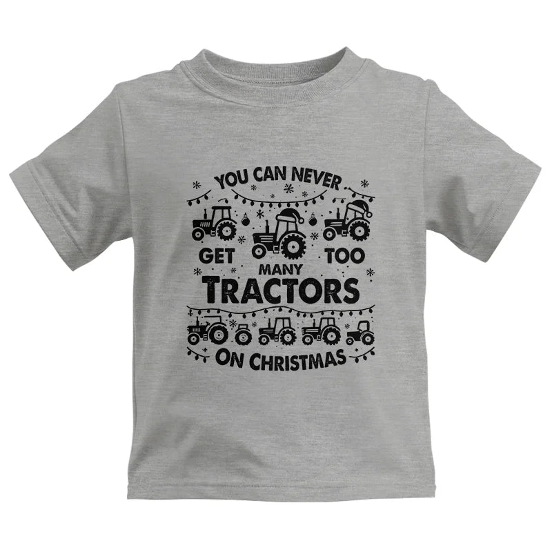 You Can Never Get Too Many Tractors On Christmas - Kids Heavy Cotton™ Tee