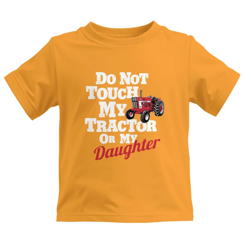 Do Not Touch My Tractor Or My Daughter - Kids Heavy Cotton™ Tee