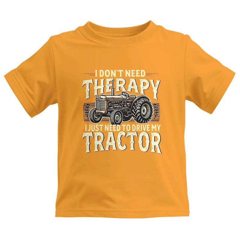 Image of Don't Need Therapy Need To Drive My Tractor - Kids Heavy Cotton™ Tee