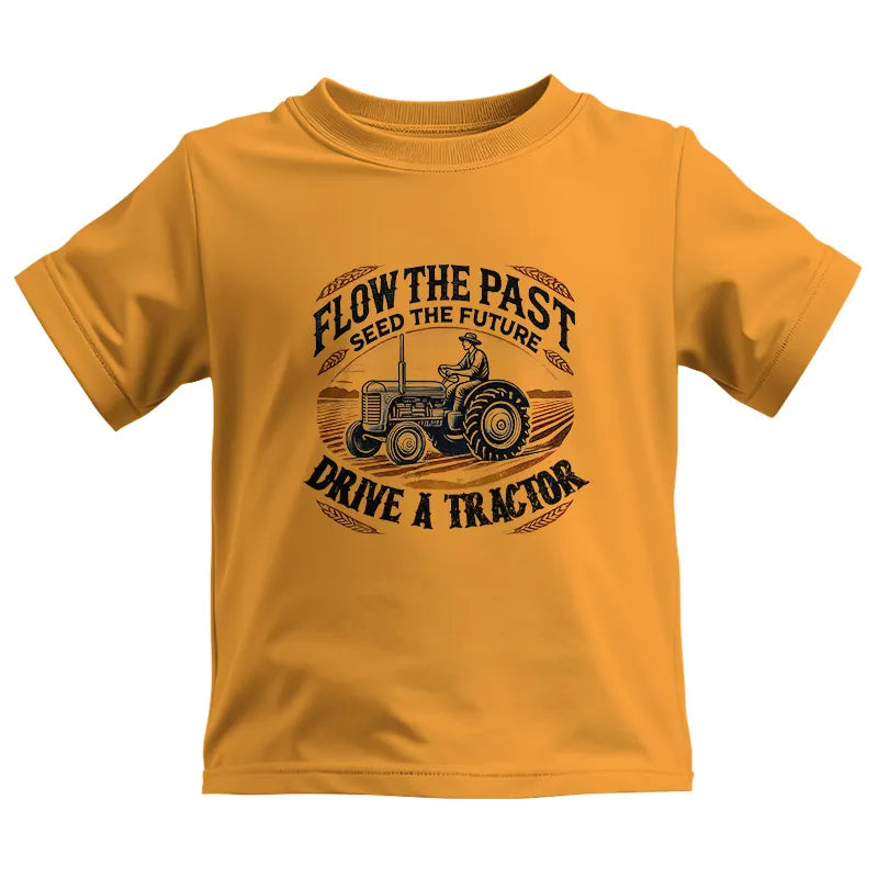 Flow The Past_Seed The Future_Drive A Tractor 1 - Kids Heavy Cotton™ Tee