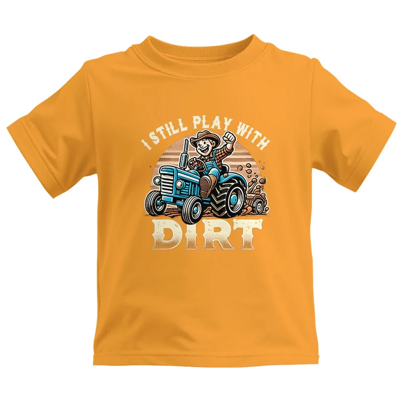 I Still Play With Dirt 2 - Kids Heavy Cotton™ Tee