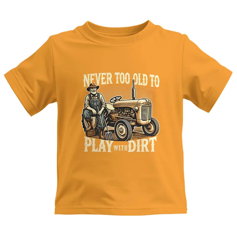 Image of Never Too Old To Play With Dirt - Kids Heavy Cotton™ Tee