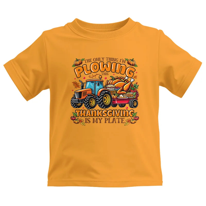 The Only Thing I’m Plowing This Thanksgiving is My Plate 2 - Kids Heavy Cotton™ Tee