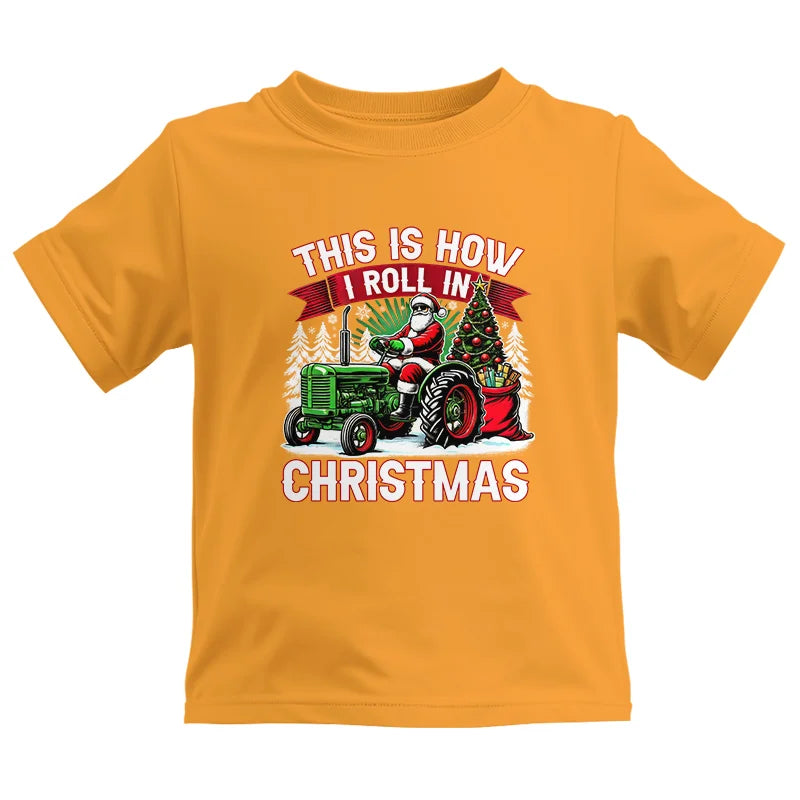 Image of This Is How I Roll In Christmas - Kids Heavy Cotton™ Tee